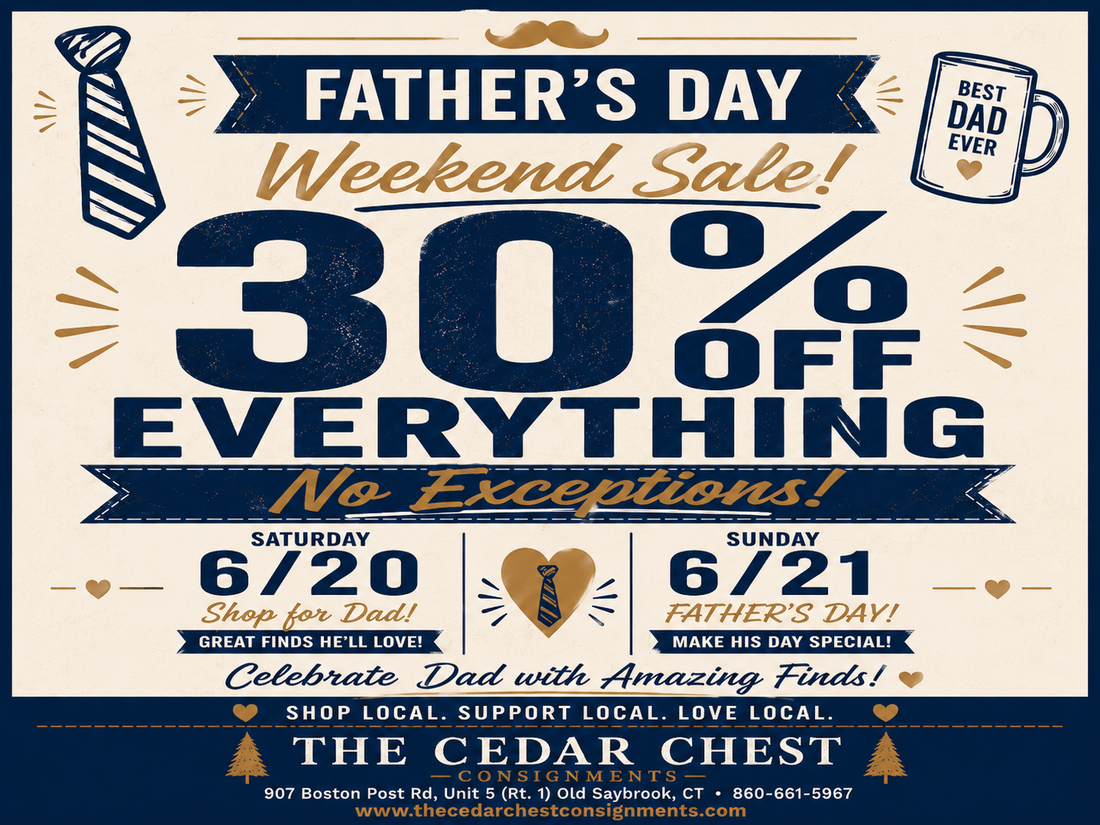 Father's Day Weekend Sale – 30% Off Everything at The Cedar Chest Consignments, June 20-21